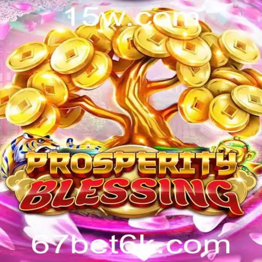 Descubra o Empolgante Jogo de Azar ProsperityBlessing com 67 Bet Vip